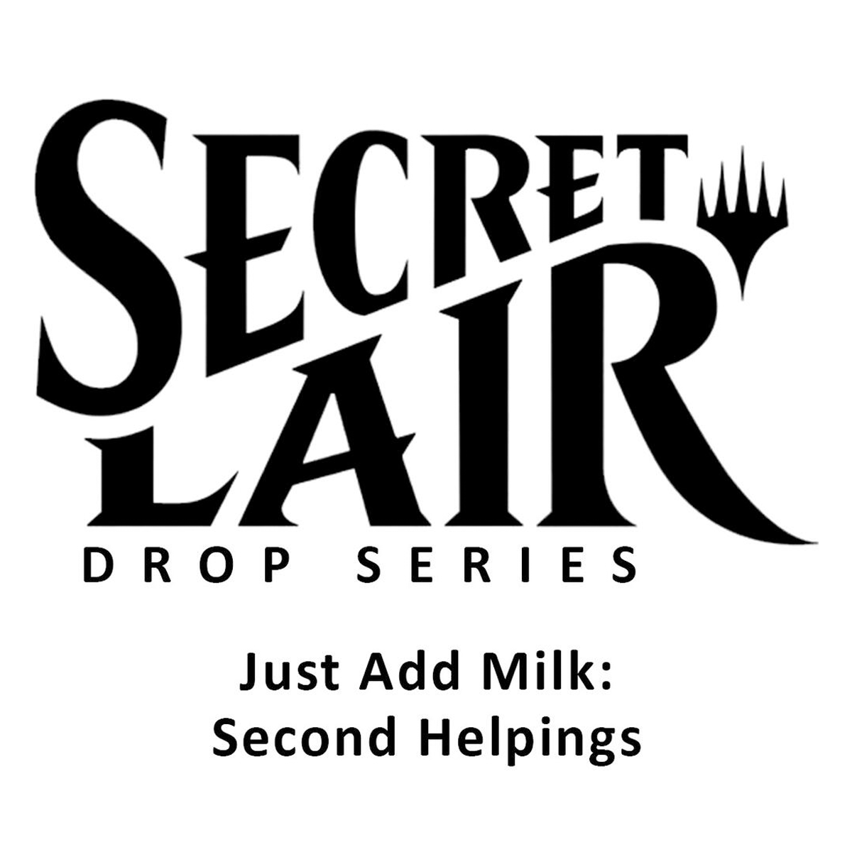 JustAddMilkSecondHelpings Magic the Gathering: Secret Lair: Just Add Milk Second Helpings